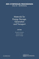 Book cover of: Materials for Energy Storage, Generation and Transport: Volume 730. By: Ricardo B. Schwarz