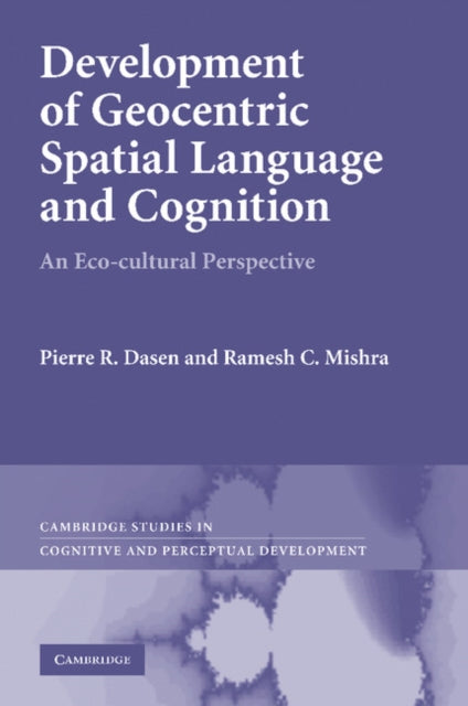 Book cover of: Development of Geocentric Spatial Language and Cognition. By: Pierre R. Dasen