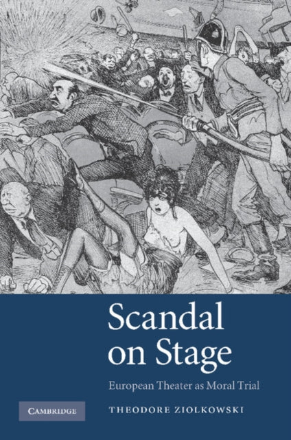 Book cover of: Scandal on Stage. By: Theodore Ziolkowski