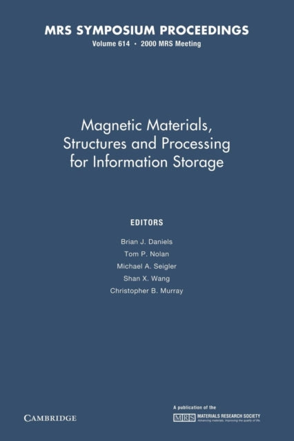 Book cover of: Magnetic Materials, Structures and Processing for Information Storage: Volume 614. By: Brian J. Daniels