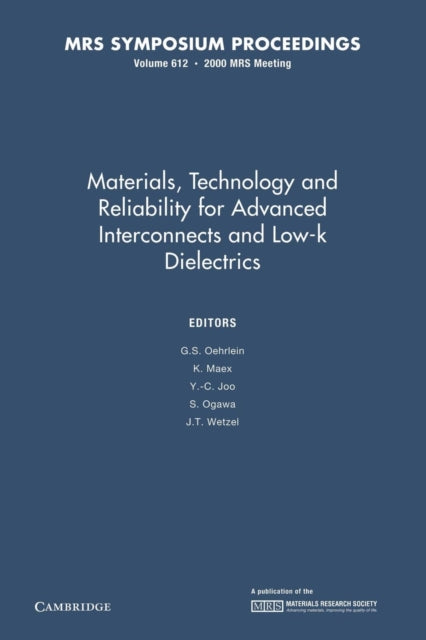 Materials, Technology and Reliability for Advanced Interconnects and Low-K Dielectrics: Volume 612