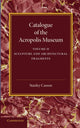 Book cover of: Catalogue of the Acropolis Museum: Volume 2, Sculpture and Architectural Fragments. By: Stanley Casson