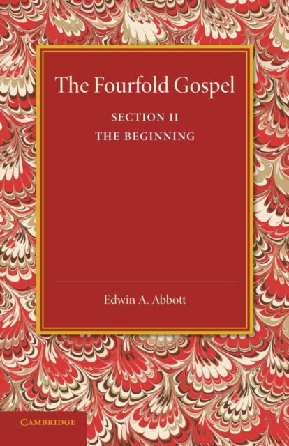 Book cover of: Fourfold Gospel: Volume 2, The Beginning. By: Edwin Abbott Abbott