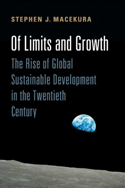 Book cover of: Of Limits and Growth. By: Stephen J. Macekura