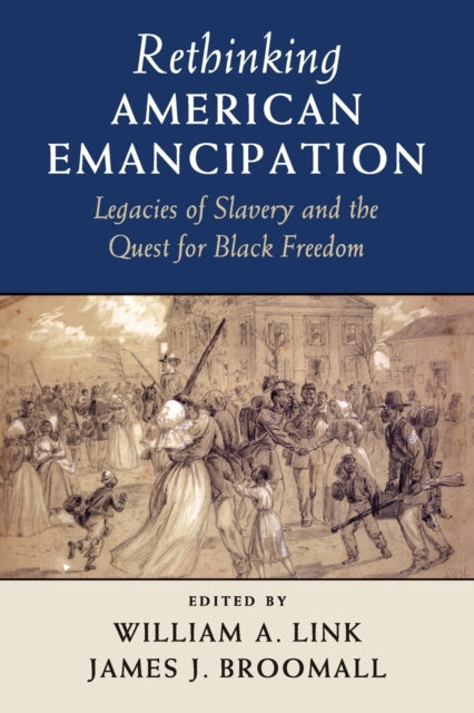 Book cover of: Rethinking American Emancipation. By: William A. Link