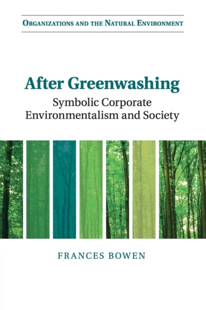 Book cover of: After Greenwashing. By: Frances Bowen