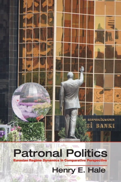 Book cover of: Patronal Politics. By: Henry E. Hale