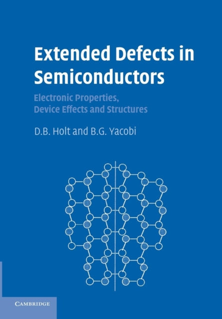Book cover of: Extended Defects in Semiconductors. By: D. B. Holt