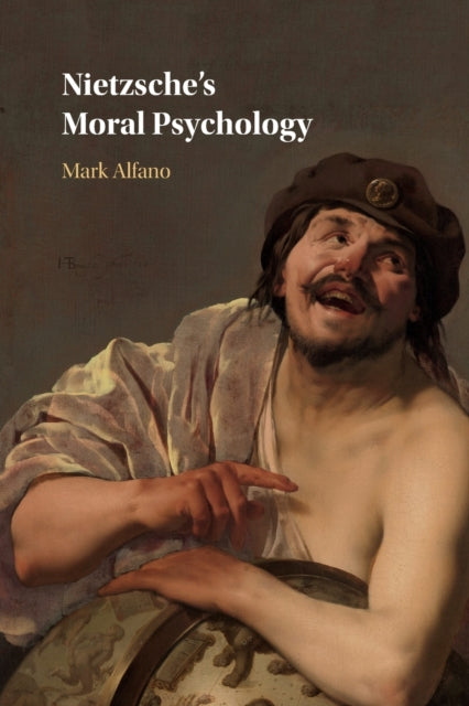 Book cover of: Nietzsche's Moral Psychology. By: Mark Alfano