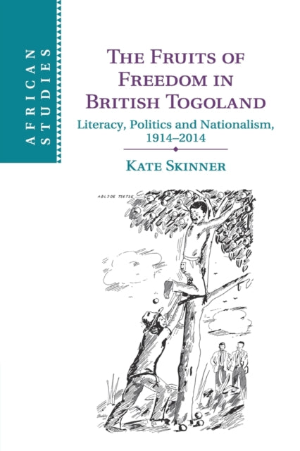 Book cover of: Fruits of Freedom in British Togoland. By: Kate Skinner