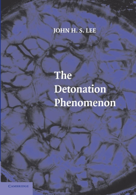 Book cover of: Detonation Phenomenon. By: John H. S. Lee