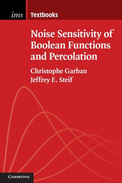 Book cover of: Noise Sensitivity of Boolean Functions and Percolation. By: Christophe Garban