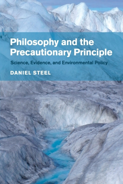 Book cover of: Philosophy and the Precautionary Principle. By: Daniel Steel