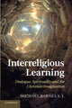 Book cover of: Interreligious Learning. By: Michael S. J. Barnes