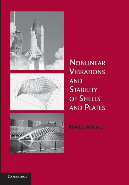 Book cover of: Nonlinear Vibrations and Stability of Shells and Plates. By: Marco Amabili