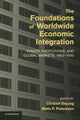 Book cover of: Foundations of Worldwide Economic Integration. By: Christof Dejung