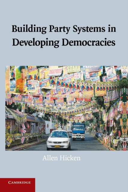Book cover of: Building Party Systems in Developing Democracies. By: Allen Hicken