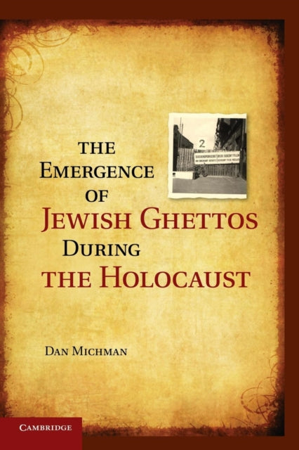 Book cover of: Emergence of Jewish Ghettos during the Holocaust. By: Dan Michman