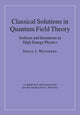 Book cover of: Classical Solutions in Quantum Field Theory. By: Erick J. Weinberg