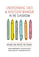 Book cover of: Understanding Child and Adolescent Behaviour in the Classroom. By: Armstrong, David