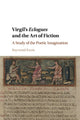 Book cover of: Virgil's Eclogues and the Art of Fiction. By: Raymond Kania