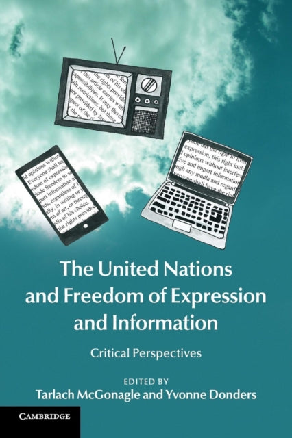 Book cover of: United Nations and Freedom of Expression and Information. By: Tarlach McGonagle