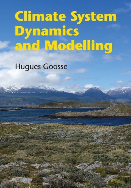 Book cover of: Climate System Dynamics and Modelling. By: Hugues Goosse