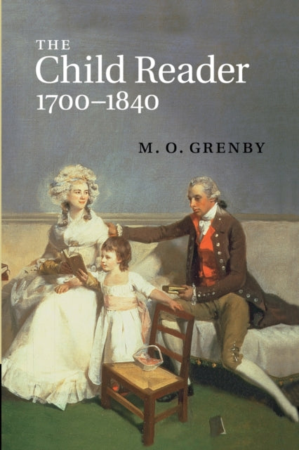 Book cover of: Child Reader, 1700–1840. By: M. O. Grenby