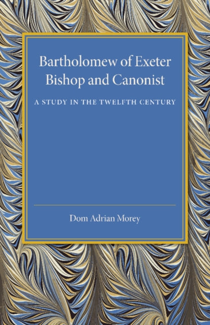Book cover of: Bartholomew of Exeter. By: Dom Adrian Morey
