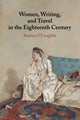 Book cover of: Women, Writing, and Travel in the Eighteenth Century. By: Katrina O'Loughlin