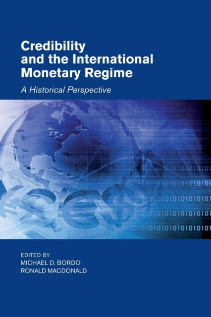 Book cover of: Credibility and the International Monetary Regime. By: Michael D. Bordo