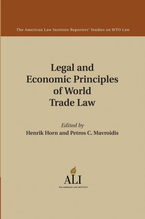 Legal and Economic Principles of World Trade Law