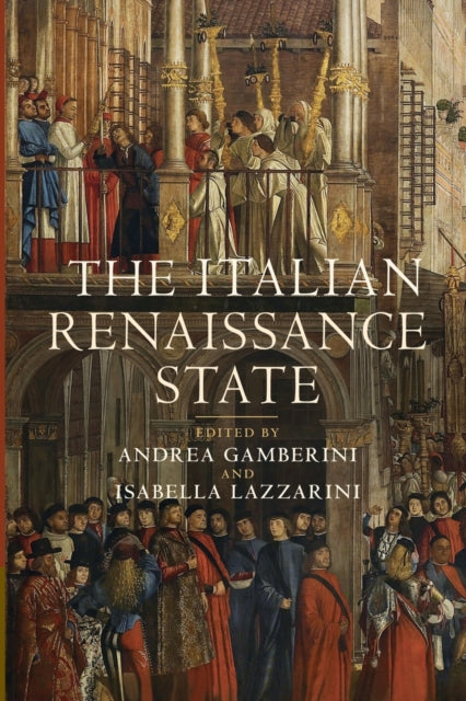 Book cover of: Italian Renaissance State. By: Andrea Gamberini