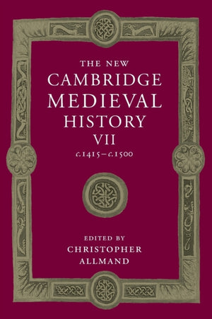 New Cambridge Medieval History: Volume 7, c.1415–c.1500