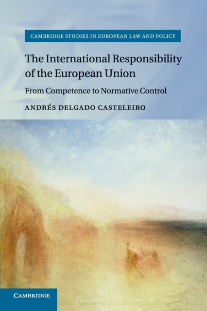 Book cover of: International Responsibility of the European Union. By: Andrés Delgado Casteleiro