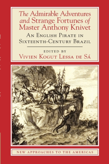 Book cover of: Admirable Adventures and Strange Fortunes of Master Anthony Knivet. By: Anthony Knivet