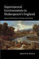 Book cover of: Supernatural Environments in Shakespeare's England. By: Kristen Poole