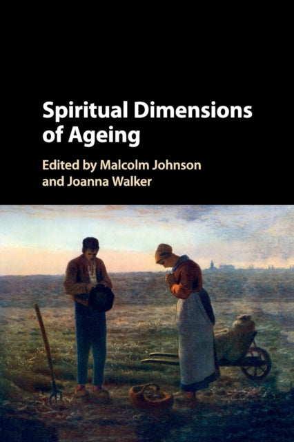 Book cover of: Spiritual Dimensions of Ageing. By: Malcolm Johnson
