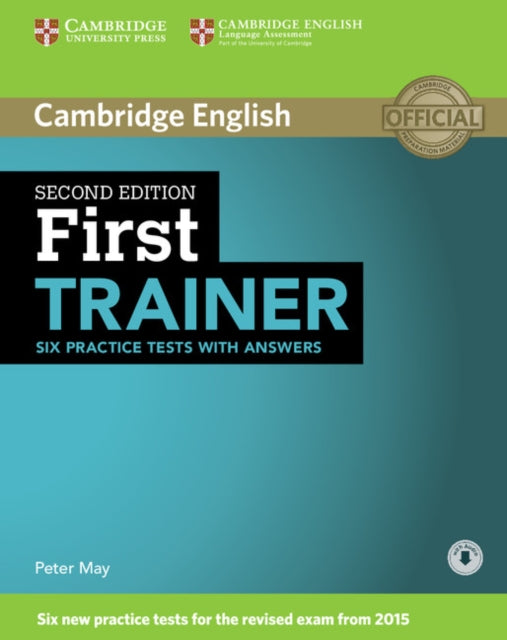 Book cover of: First Trainer Six Practice Tests with Answers with Audio. By: Peter May undifferentiated