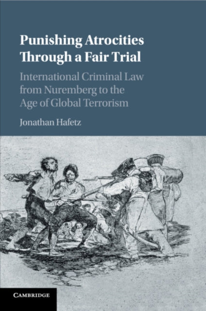 Book cover of: Punishing Atrocities through a Fair Trial. By: Jonathan Hafetz