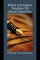 Book cover of: What Literature Teaches Us about Emotion. By: Patrick Colm Hogan