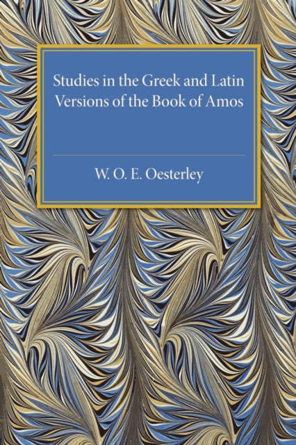 Book cover of: Studies in the Greek and Latin Versions of the Book of Amos. By: W. O. E. Oesterley