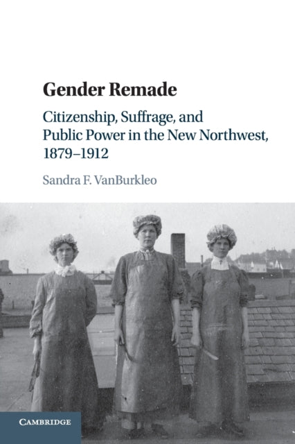 Book cover of: Gender Remade. By: Sandra F. VanBurkleo