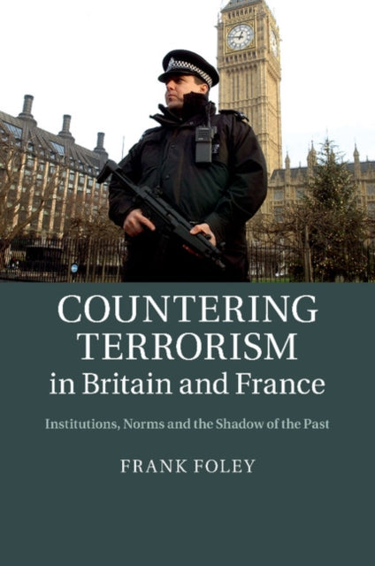 Book cover of: Countering Terrorism in Britain and France. By: Frank Foley