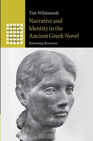 Narrative and Identity in the Ancient Greek Novel