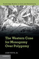 Book cover of: Western Case for Monogamy over Polygamy. By: Witte, John
