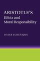 Book cover of: Aristotle's Ethics and Moral Responsibility. By: Javier Echeñique