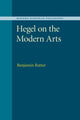 Book cover of: Hegel on the Modern Arts. By: Benjamin Rutter