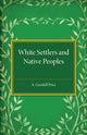 Book cover of: White Settlers and Native Peoples. By: Archibald Grenfell Price