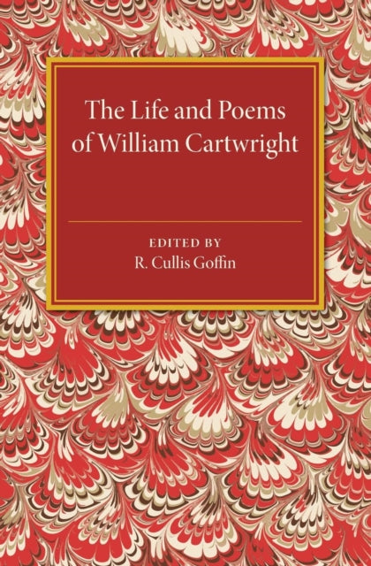 Book cover of: Life and Poems of William Cartwright. By: R. Cullis Goffin
